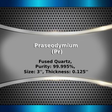 Praseodymium (Pr) Sputtering Targets, Purity: 99.9%, Size: 3'', Thickness: 0.125''