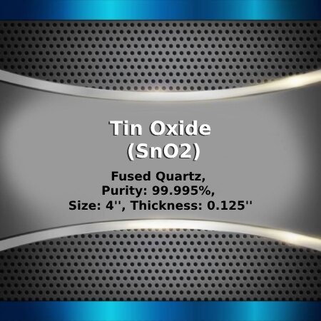 Tin Oxide (SnO2) Sputtering Targets, elastomer, Purity: 99.99%, Size: 4'', Thickness: 0.125''