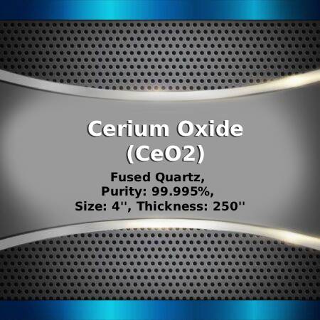 Cerium Oxide (CeO2) Sputtering Targets, Purity: 99.99%, Size: 4'', Thickness: 0.250''