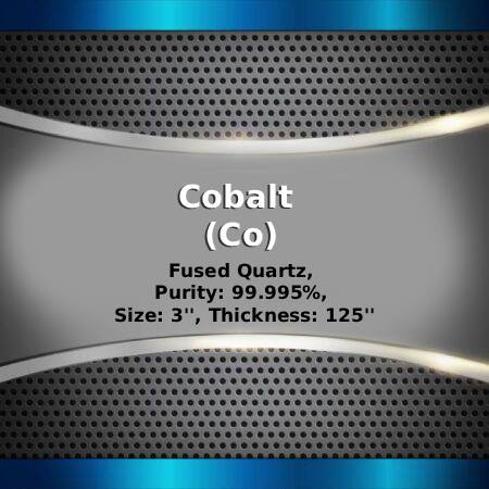 Cobalt (Co) Sputtering Targets, Purity: 99.95%, Size: 3'', Thickness: 0.125''