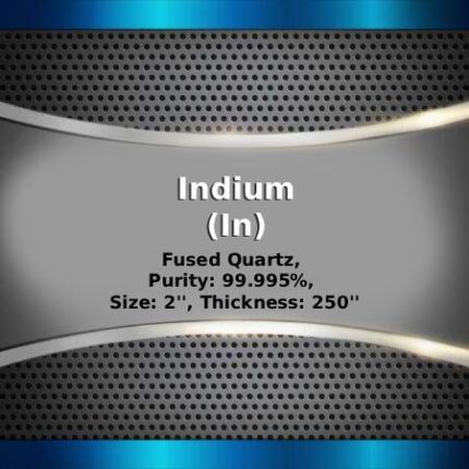 Indium (In) Sputtering Targets, Purity: 99.999%, Size: 2'', Thickness: 0.250''