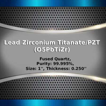 Lead Zirconium Titanate/PZT (O5PbTiZr) Sputtering Targets, Purity: 99.9%, Size: 1'', Thickness: 0.250''