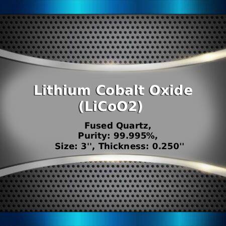 Lithium Cobalt Oxide (LiCoO2) Sputtering Targets, Purity: 99.9%, Size: 3'', Thickness: 0.250''