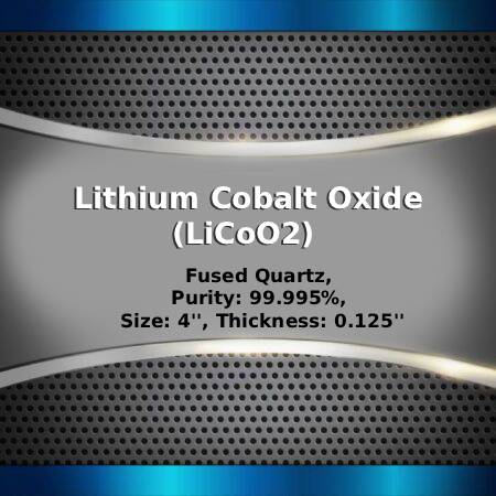 Lithium Cobalt Oxide (LiCoO2) Sputtering Targets, Purity: 99.9%, Size: 4'', Thickness: 0.125''